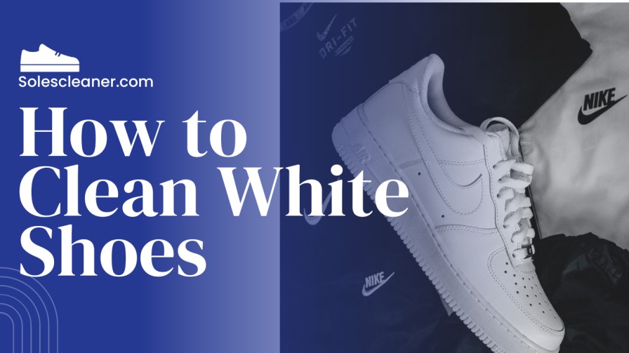How to clean white shoess